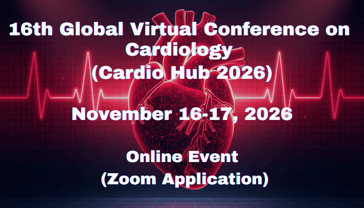 16th Global Virtual Conference on Cardiology (Cardio Hub 2026)